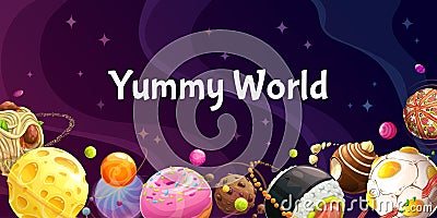 Yummy world. Colorful cartoon food planets on the space background. Vector Illustration