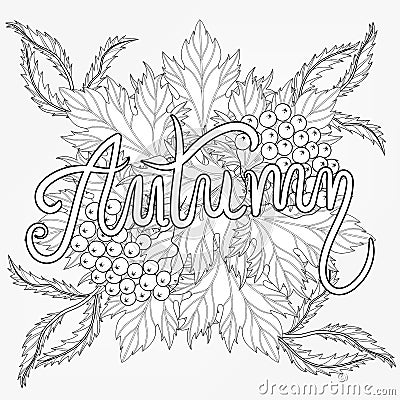 Zentangle stylized Autumn typographic background with maple leaves, Rowan berry. Freehand sketch for adult anti stress coloring p Vector Illustration