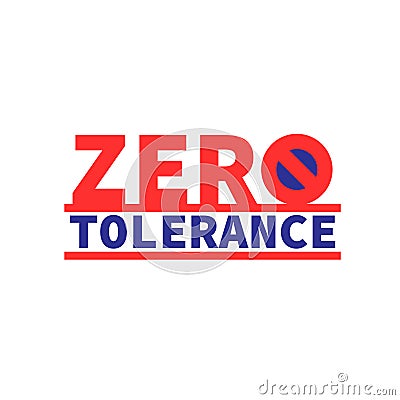 Zero tolerance sign. Vector Illustration