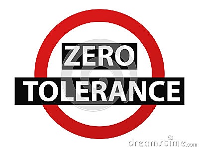 Zero tolerance warning. Red circle discrimination with black symbol violence and harassment lack. Vector Illustration