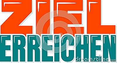 Ziel Erreichen - Reach Goals Lettering Vector Design Vector Illustration