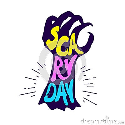 Zombie hand with lettering text Scary Day. Vector color sticker Vector Illustration