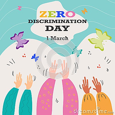 Zero Discrimination Day 1 March. Hands of diverse group of people and different colors of butterflies. Cartoon Illustration