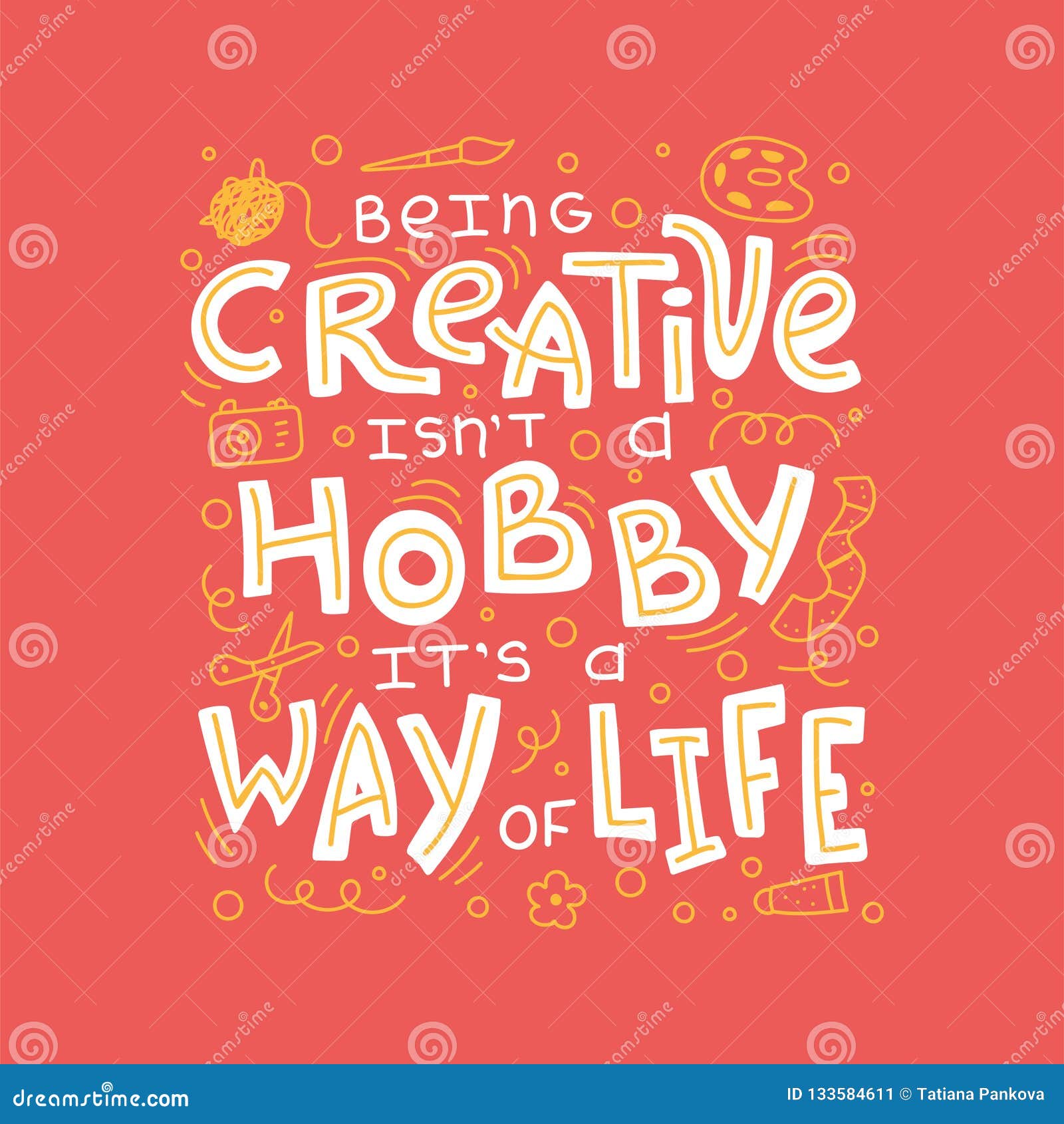 Etre Creatif N Est Pas Un Passe Temps Que C Est Un Mode De Vie Illustration De Vecteur Illustration Du Typographie Drapeau
