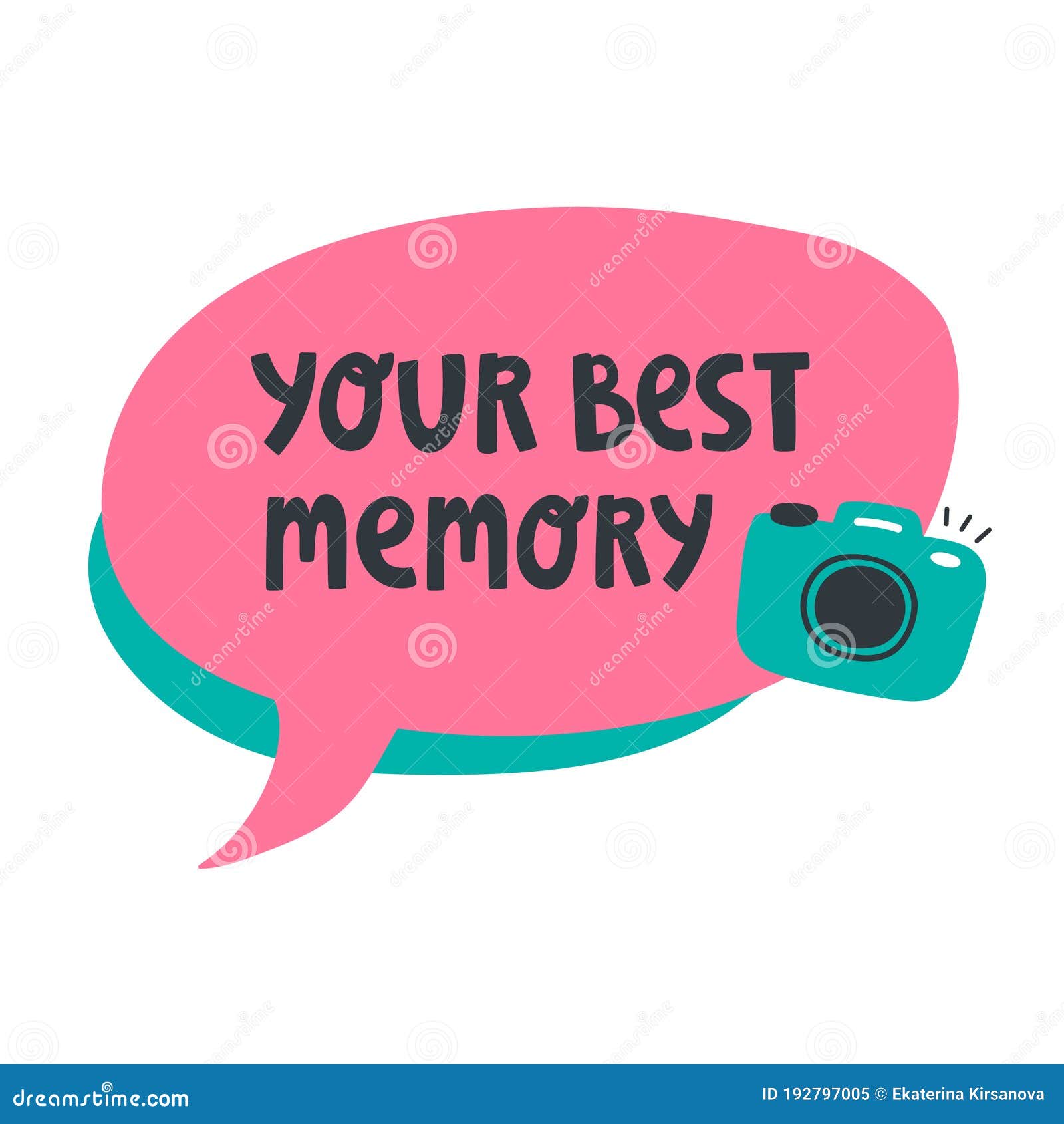 Illustration with Speech Bubble, Photo Camera and Text Lettering `Your Best  Memory`. Motivation and Inspiration. Photo Quot Stock Vector - Illustration  of background, black: 192797005