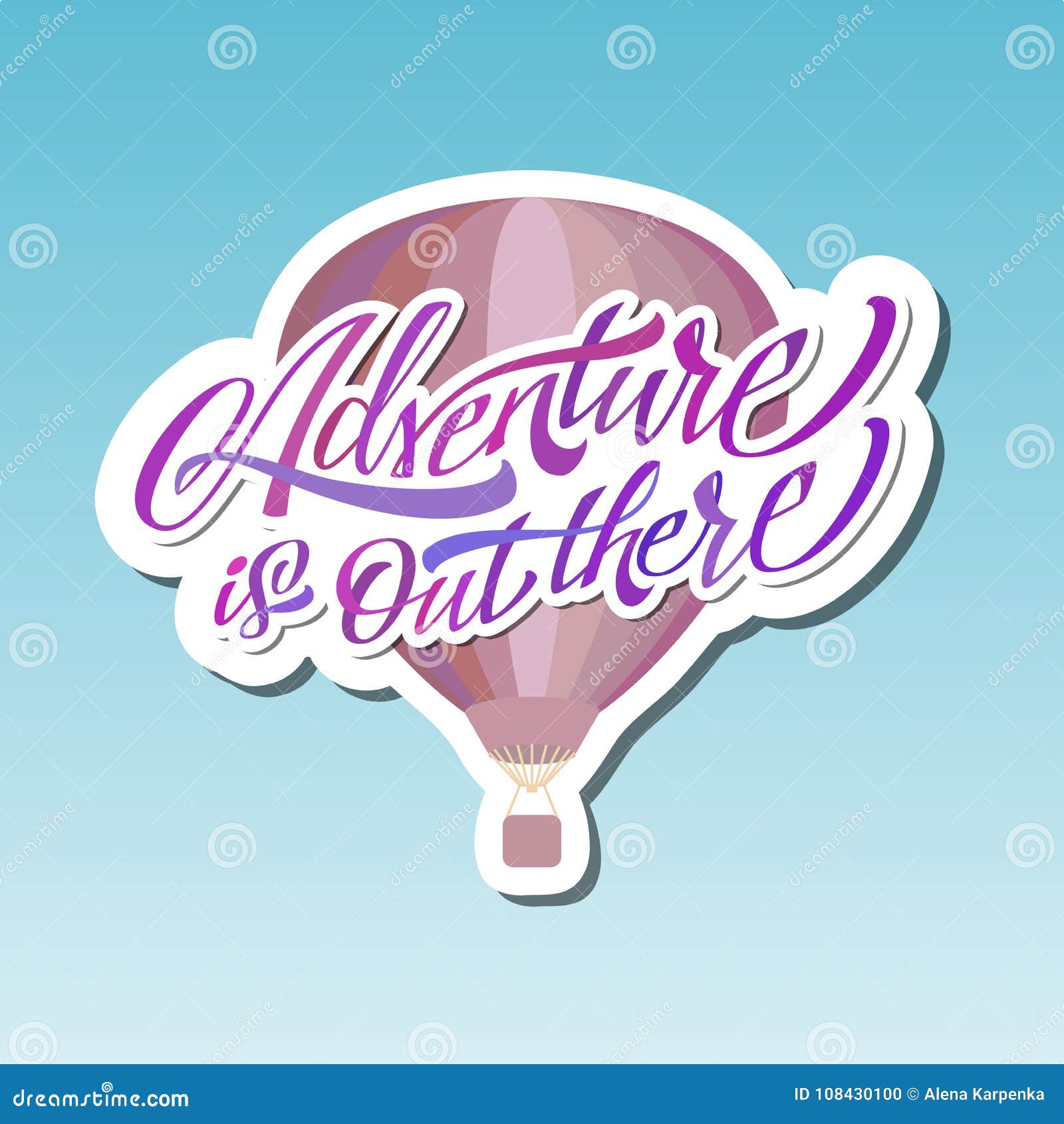 adventure is out there. hot air baloon. lettering. sticker.