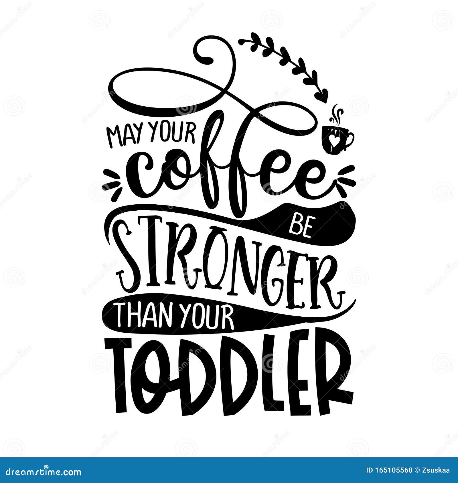 May Your Coffee Be Stronger Than Your Toddler Front & Back Coffee
