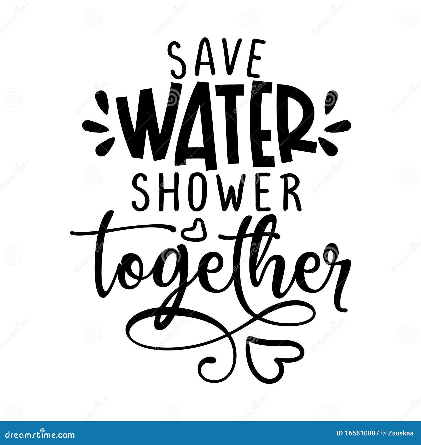 Save water, shower together - funny vector text quotes. 