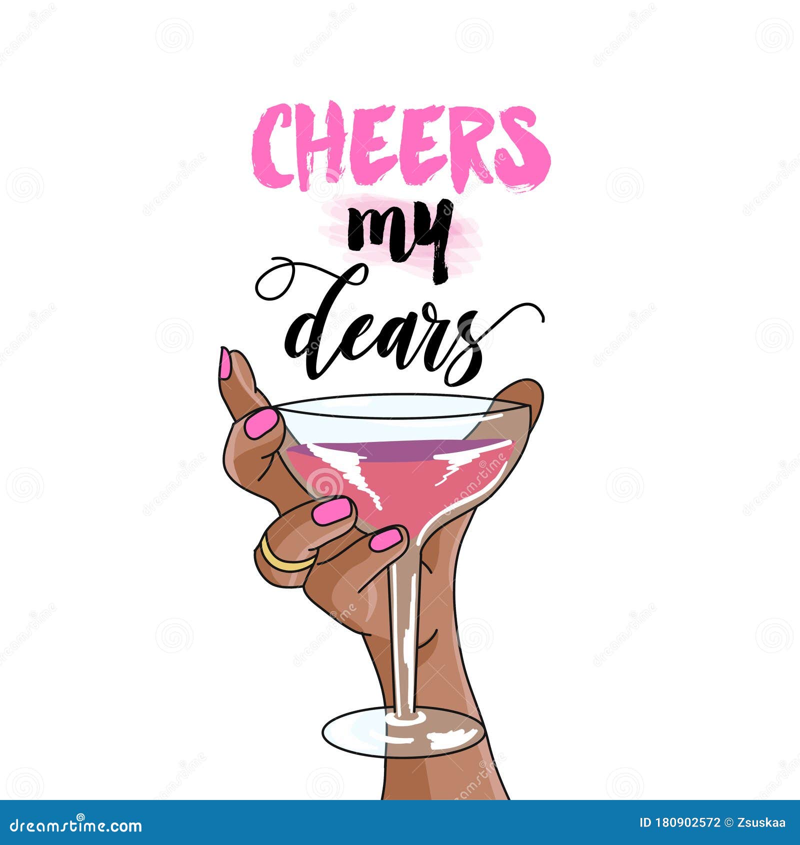 Cheers My Dears Hand Drawn Beautiful Young Woman Hand with Cocktail