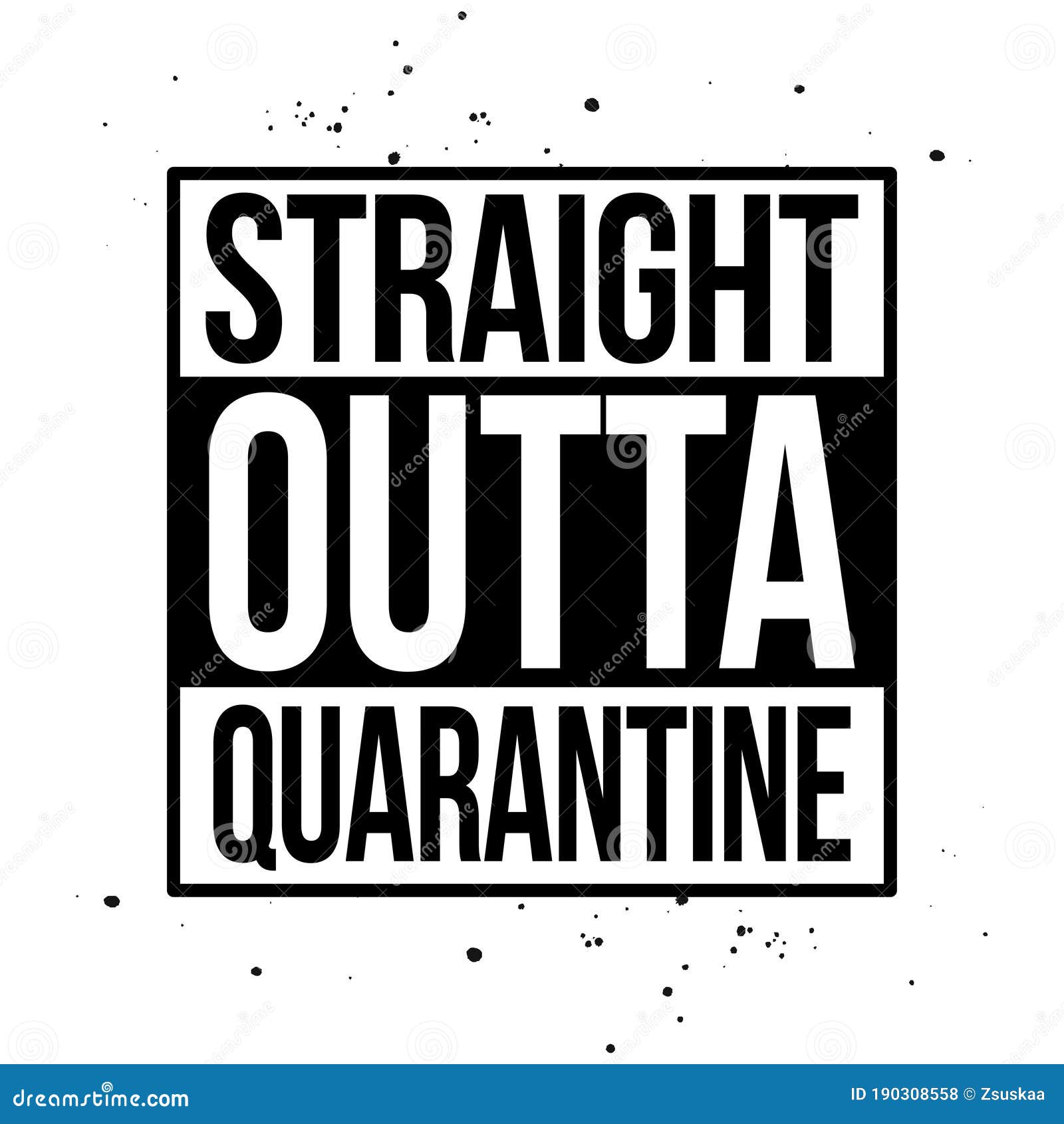 straight outta quarantine
