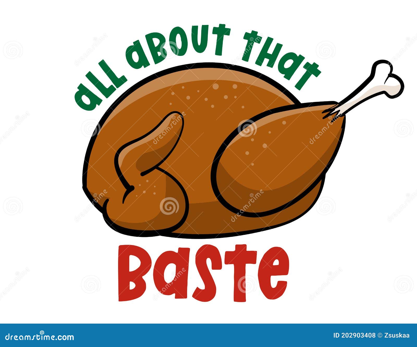 All about that Baste Funny Thanksgiving Text with Cartoon Roasted