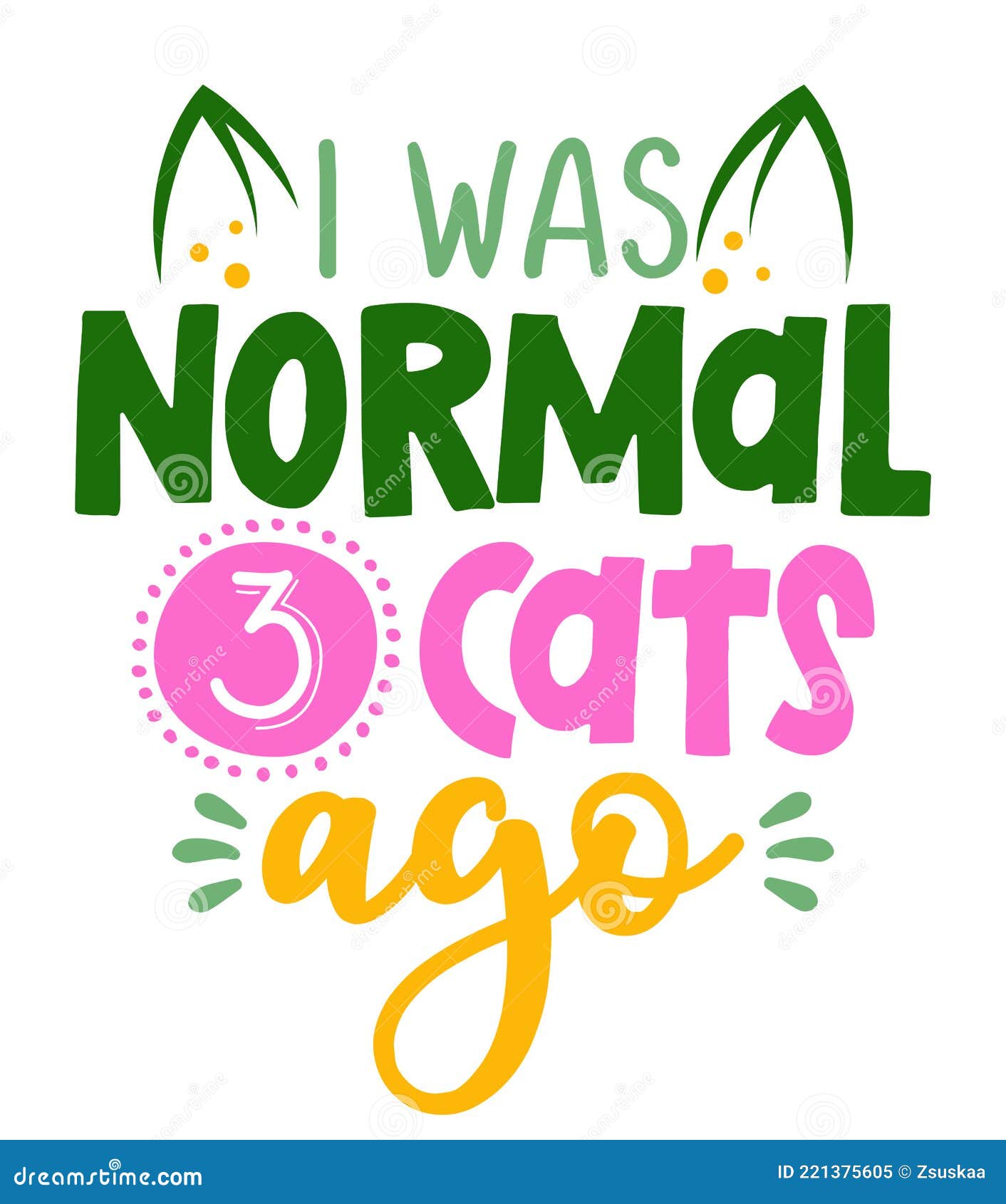 i was normal 3 cats ago - funny hand drawn calligraphy text.