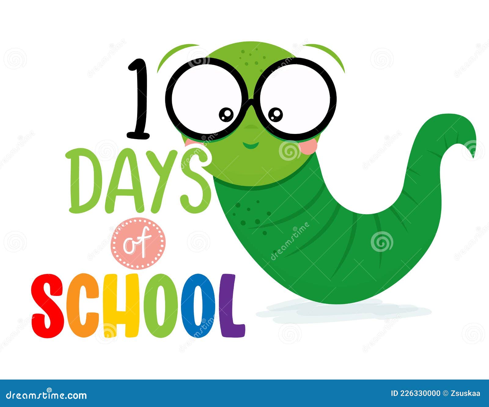 100 days of school - smart worm, students, with quote. cute catterpillar character.