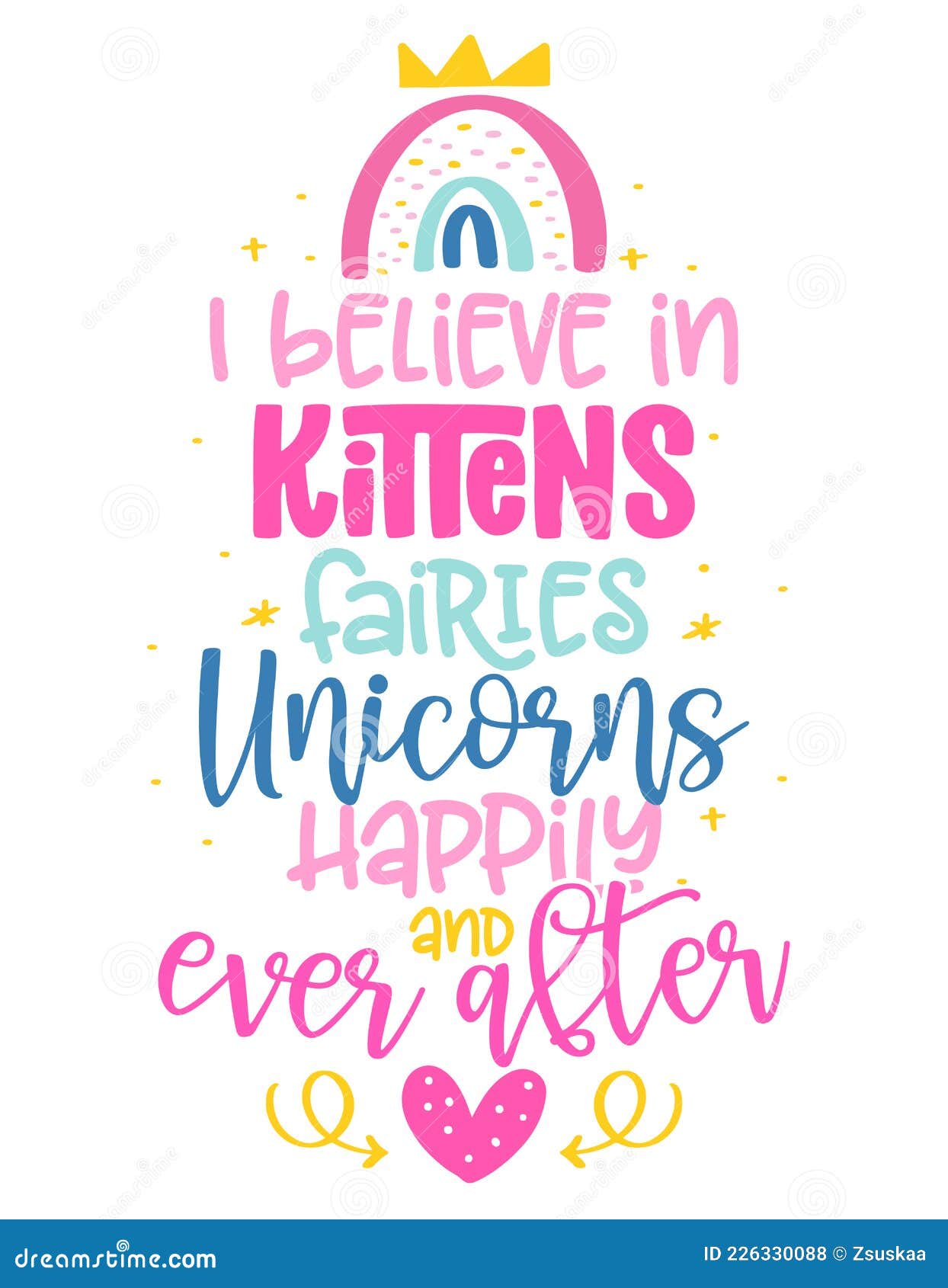 i believe in kittens, fairies, unicorns, happily ever and after