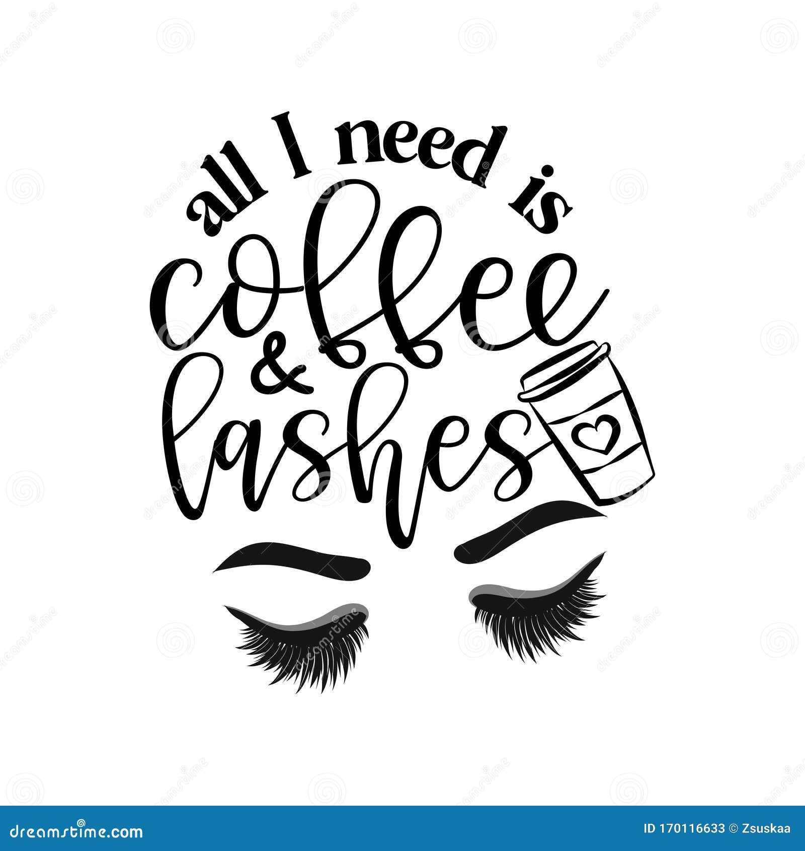 Download All I Need Is Coffee And Lashes - Vector Eps Poster Stock Vector - Illustration of beauty ...