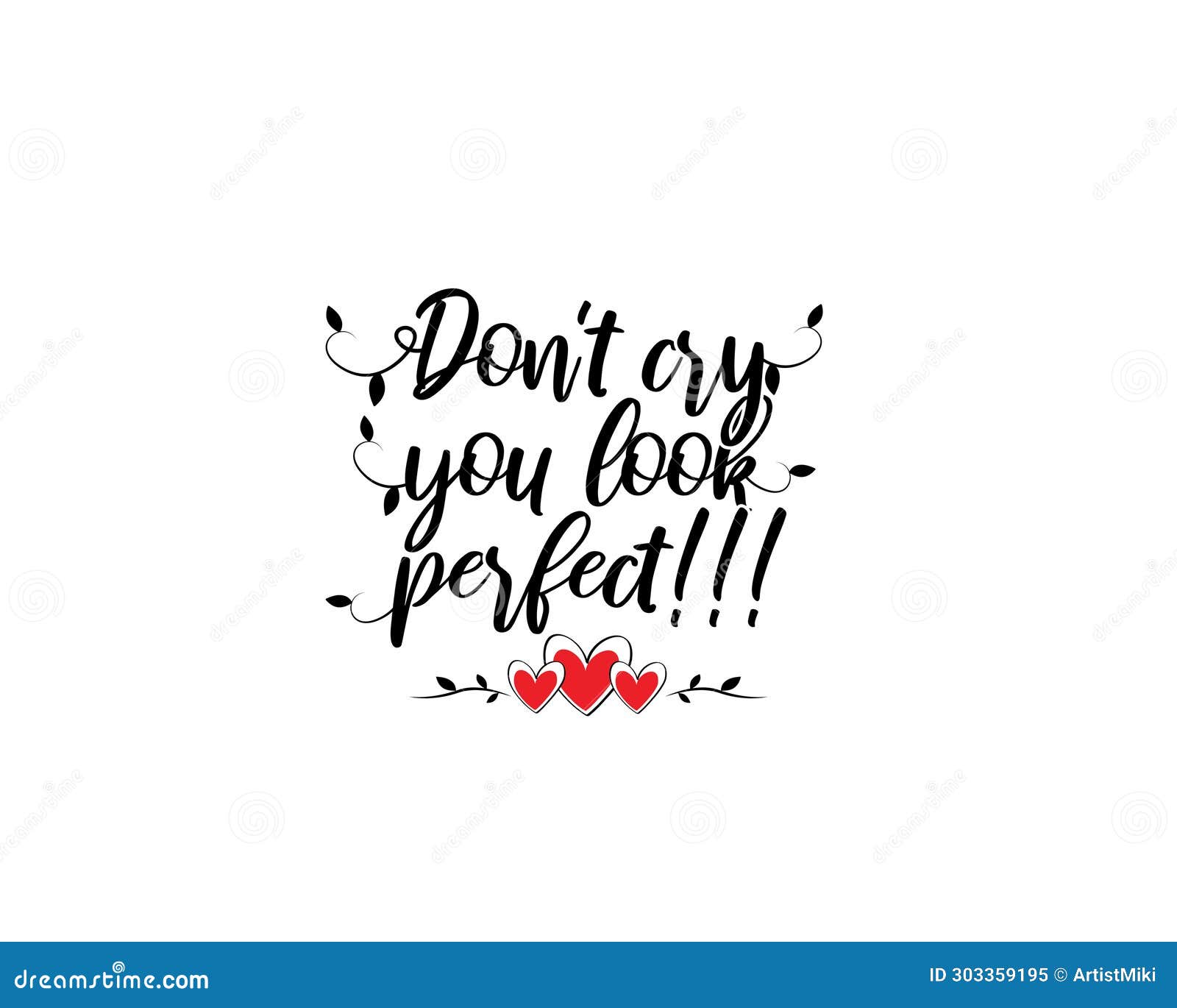don't cry you look perfect, , wording , lettering