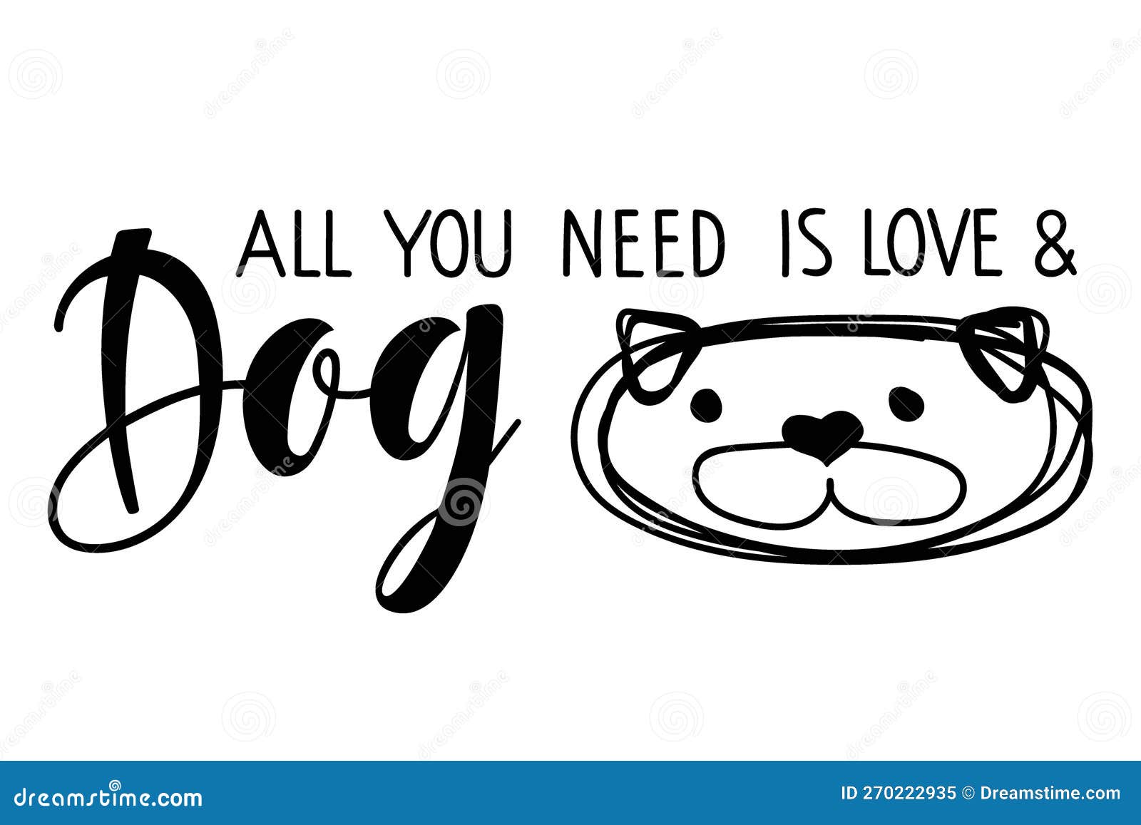 https://thumbs.dreamstime.com/z/all-you-need-love-dog-text-vector-typography-poster-dog-animal-face-pet-handwritten-calligraphy-lettering-funny-all-270222935.jpg