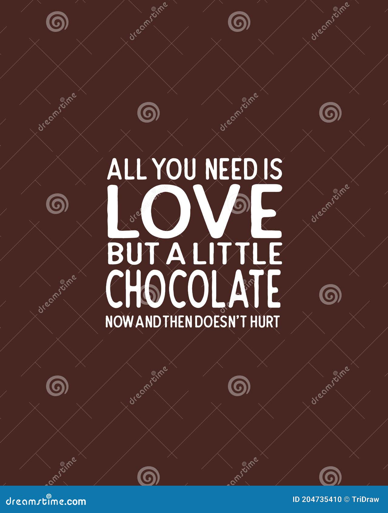 all you need is love but a little chocolate now and then dosent hurt.hand drawn typography poster 
