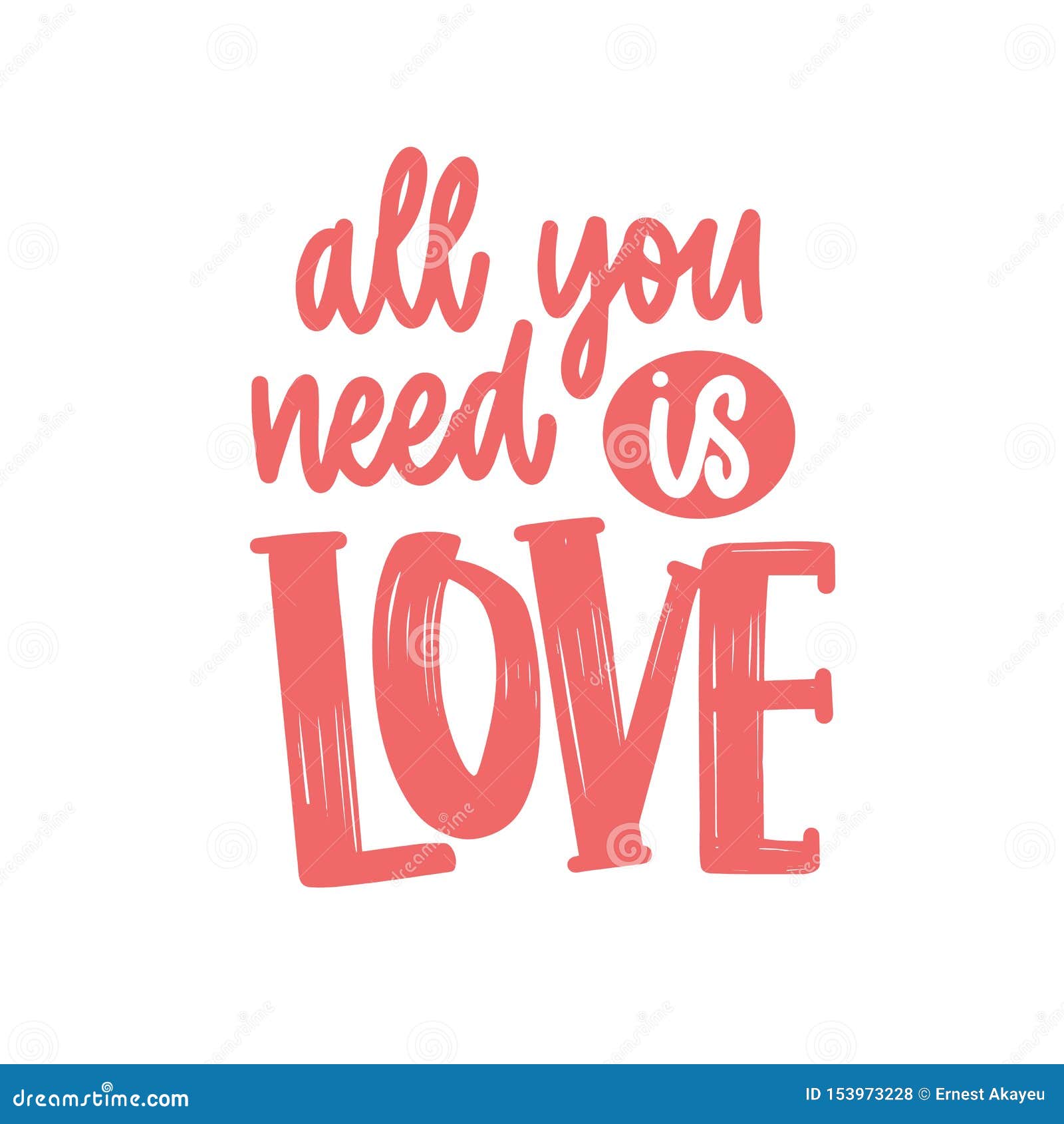 All You Need is Love Romantic Phrase, Quote or Message Handwritten with ...