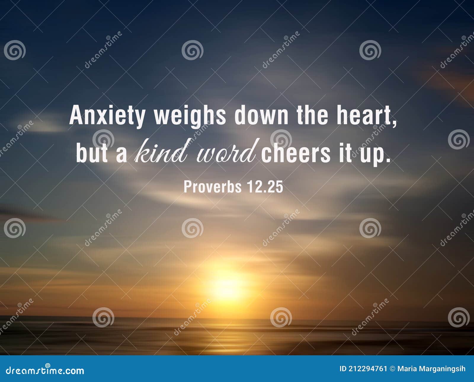 anxiety weighs down the heart, but a kind word cheers it up. proverbs 12:25.  faith and bible inspirational quote with sunset