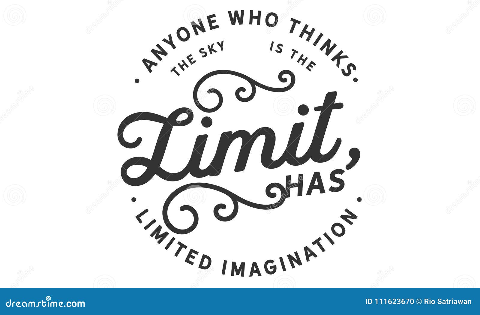 Anyone Who Thinks the Sky is the Limit, Has Limited Imagination Stock Vector Illustration of