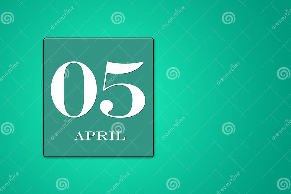 April 05 the fifth day of the month framed on a turquoise background 