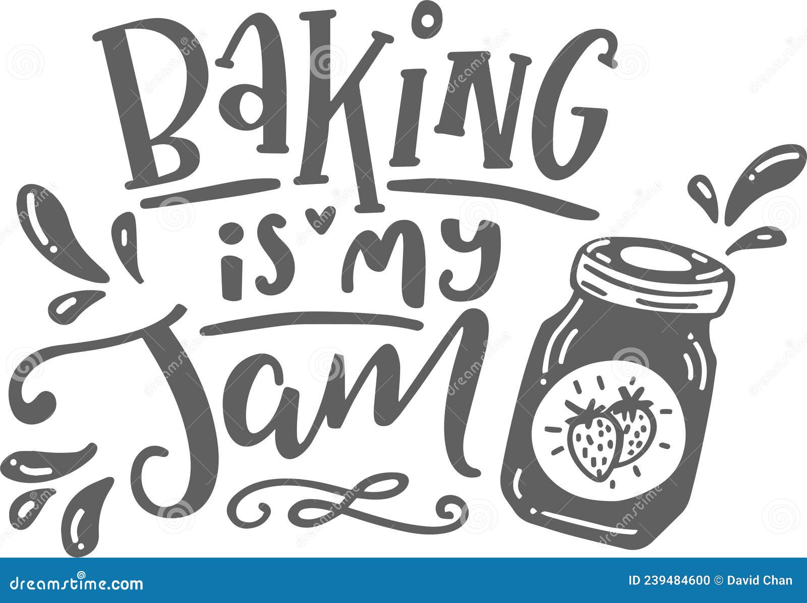 Baking is My Jam Inspirational Quotes Stock Vector Illustration of abstract, design 239484600
