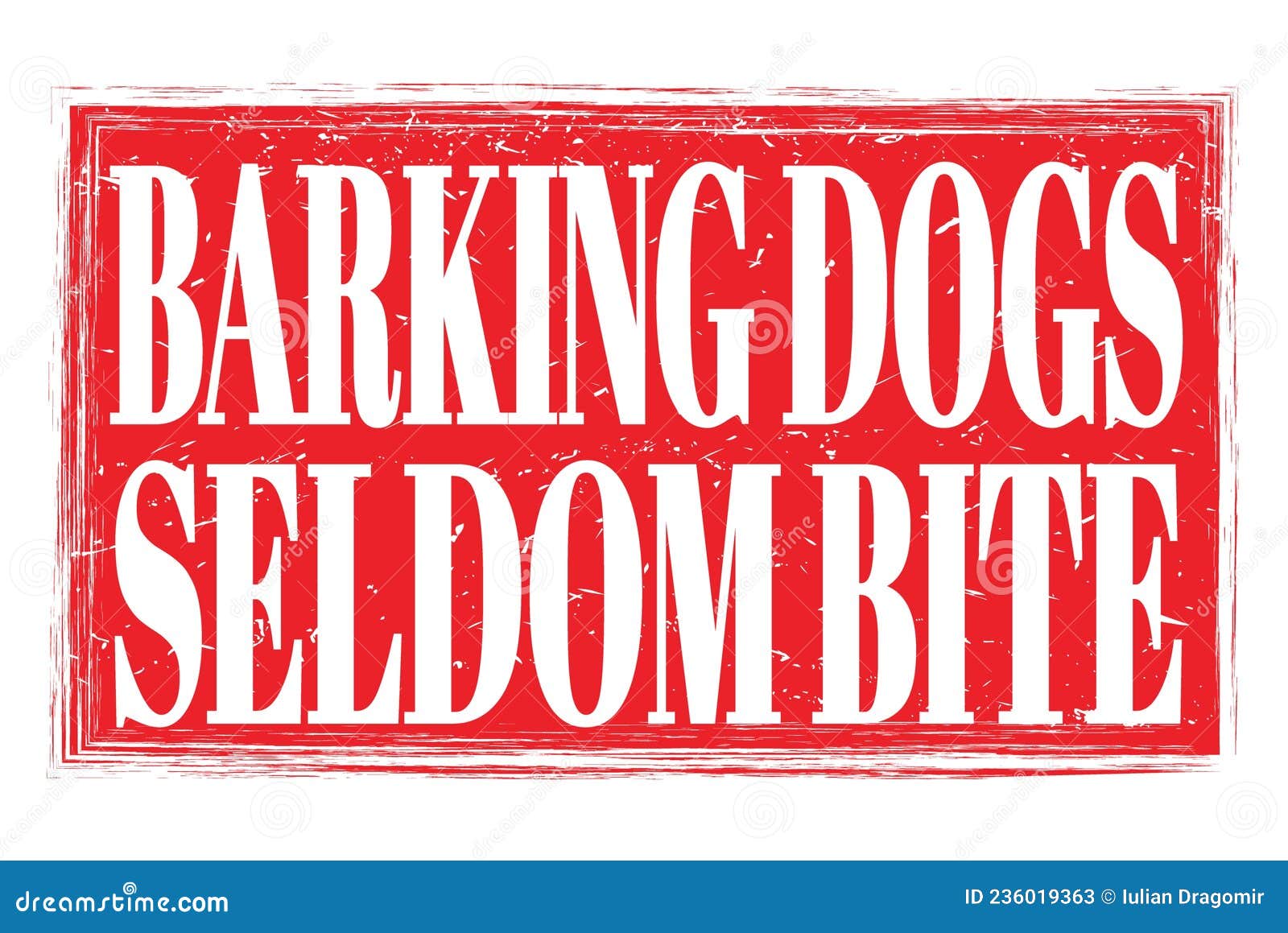 Barking Dogs Seldom Bite Words On Red Grungy Stamp Sign Stock