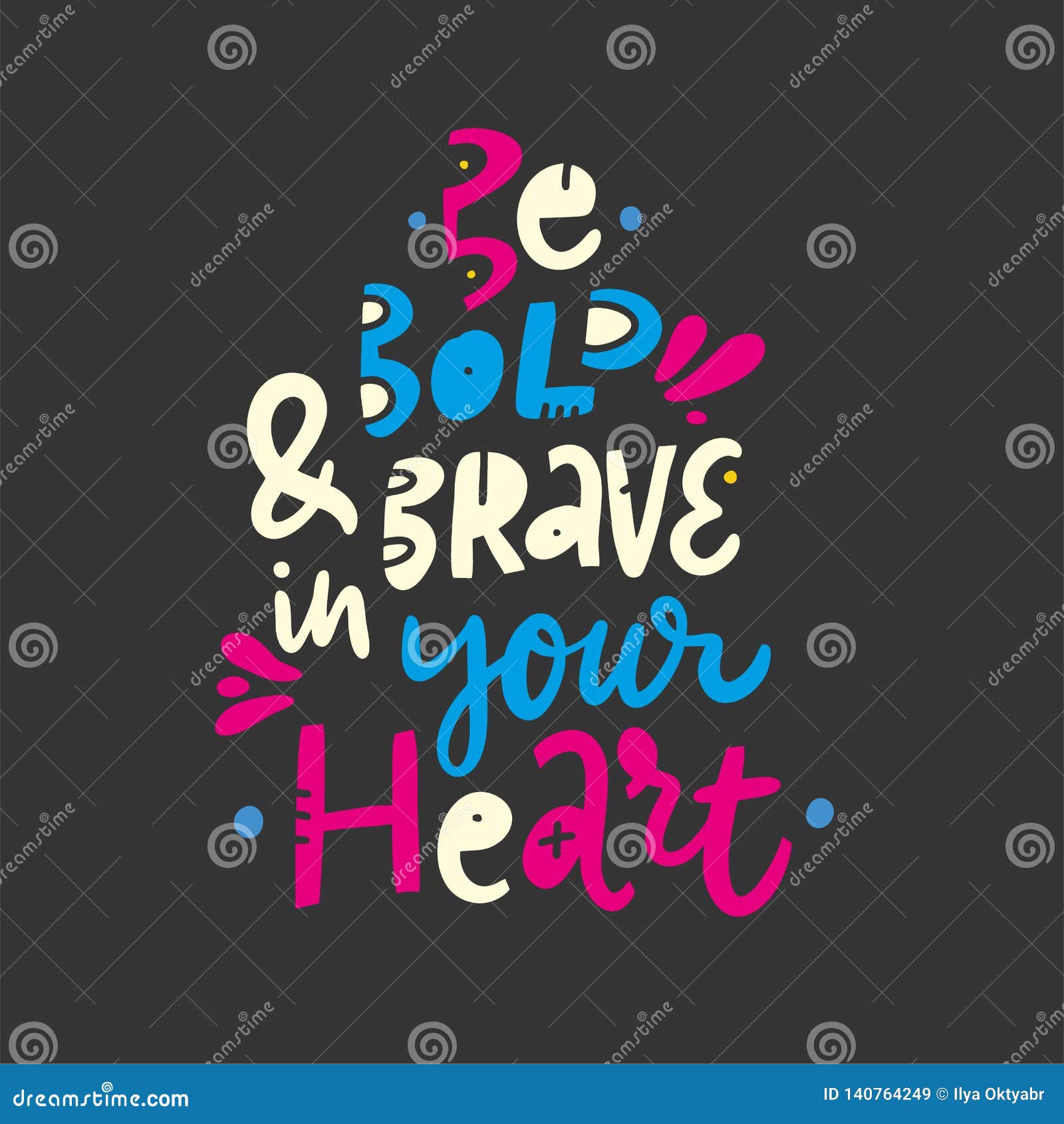 Be Bold And Brave In Your Herat Hand Drawn Vector Lettering Quote Cartoon Style Isolated On Black Background Stock Vector Illustration Of Graffiti Drawing 140764249
