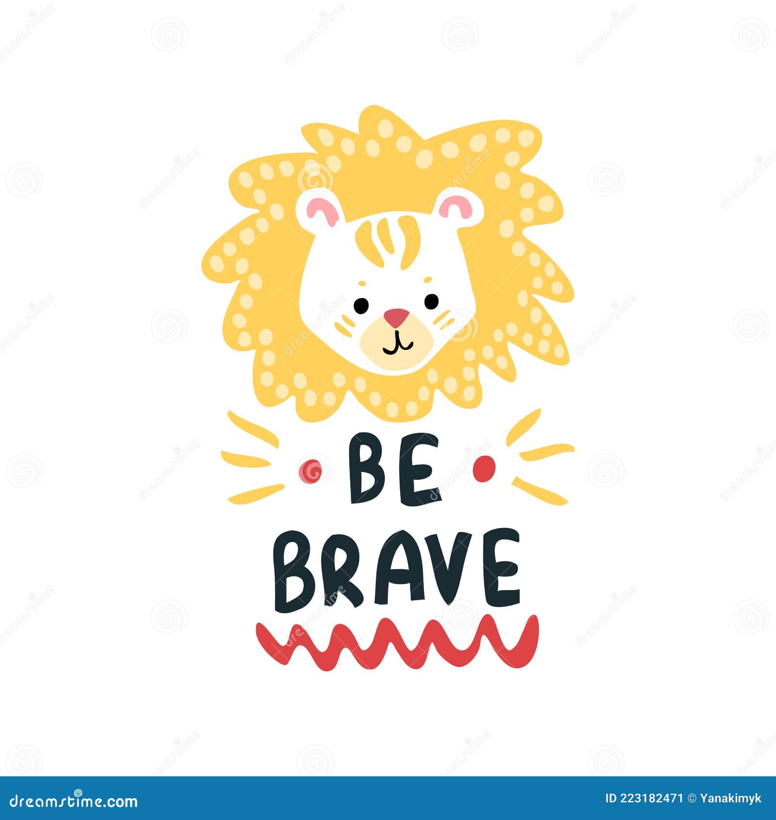 Be Brave. a Simple Cute Motivation for a Child. a Mischievous Lion. African Fauna. Face Head of an Animal. Stock Vector - Illustration of vector, friendly: 223182471 Be Brave. a Simple Cute Motivation for a Child. a Mischievous Lion. African Fauna. Face Head of an Animal. Stock Vector - Illustration of vector, friendly: 223182471