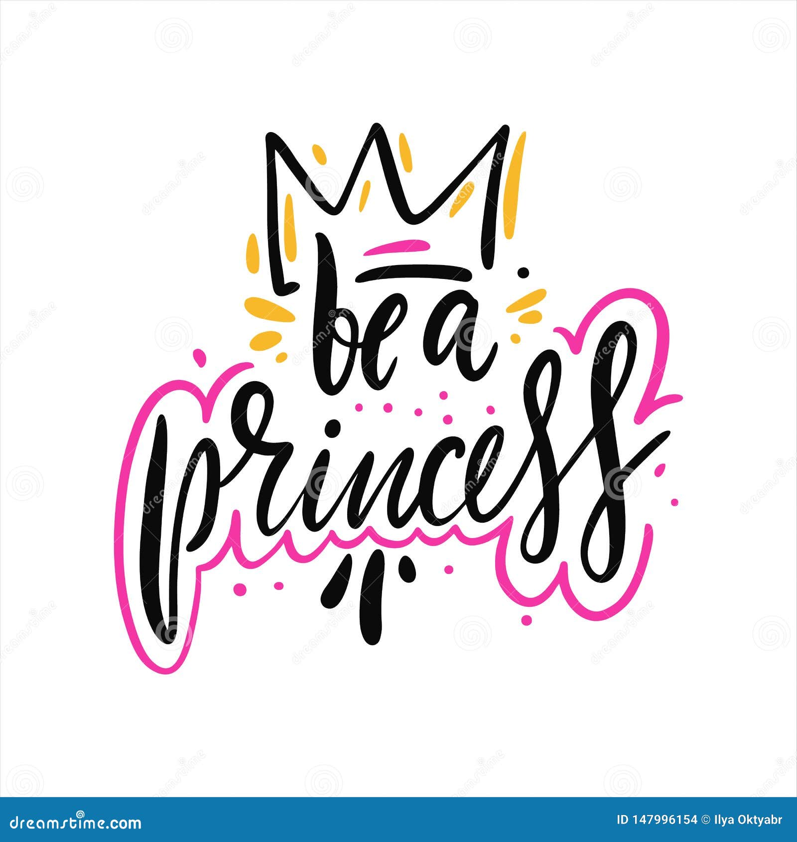 Be a Princess. Hand Drawn Vector Lettering. Motivation Phrase. Stock ...