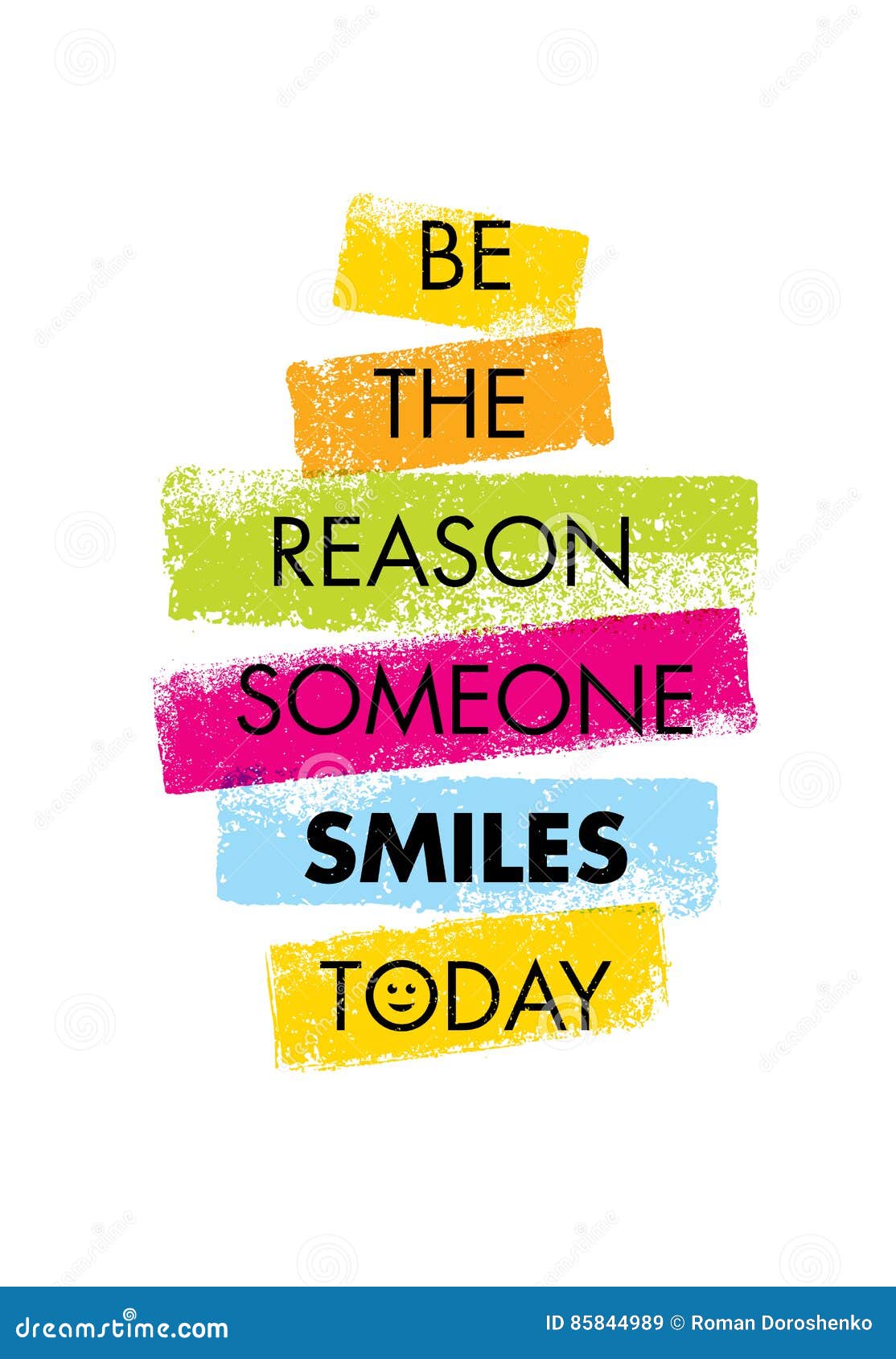 be the reason someone smiles today. funny creative motivation quote. colorful  typography banner