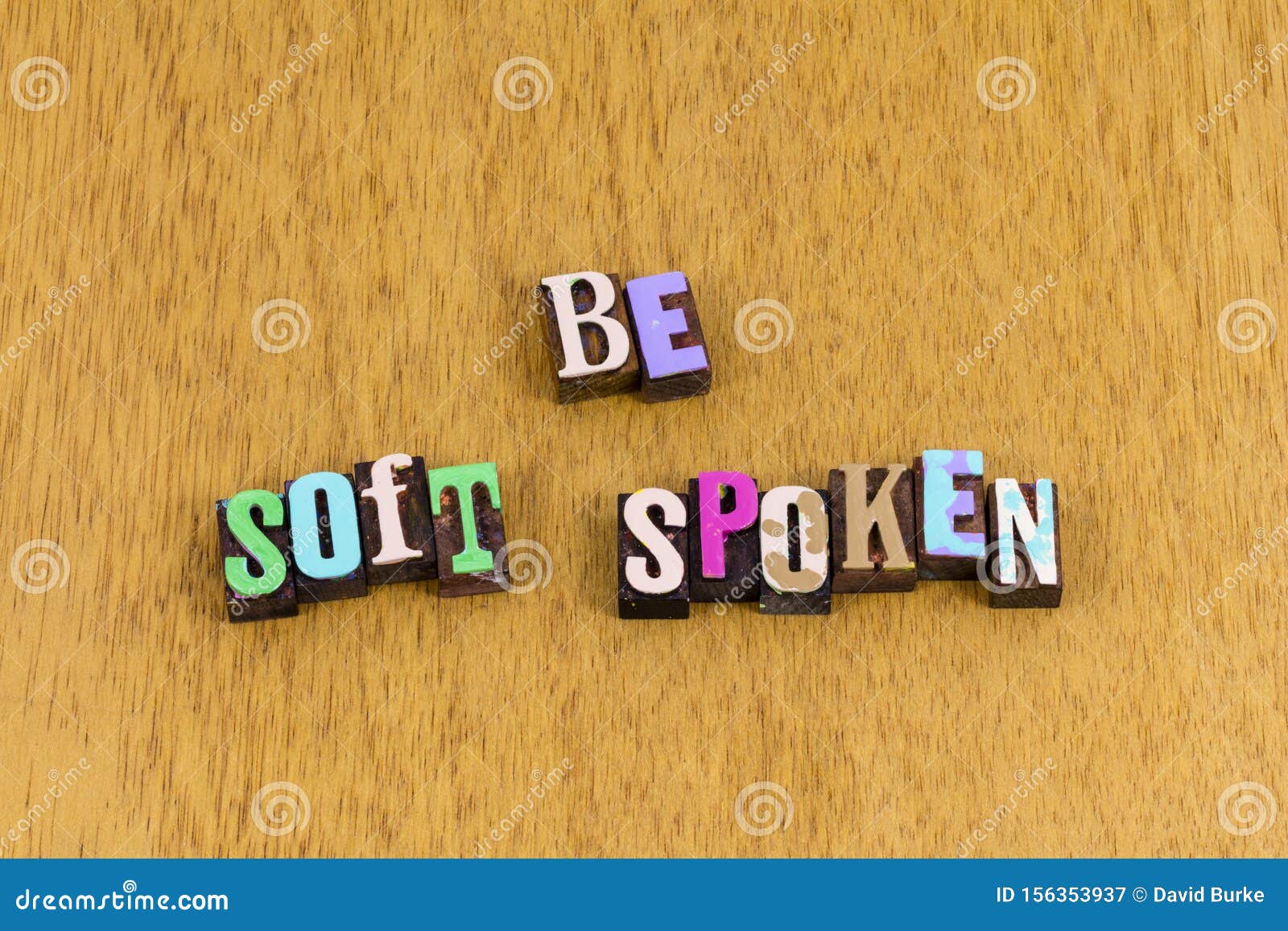 be soft spoken silent quiet voice gentle kind letterpress phrase