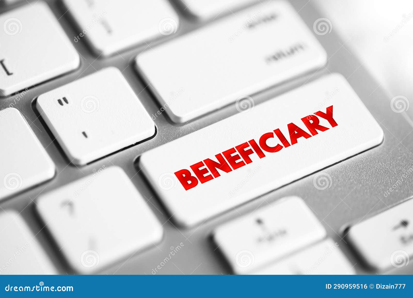 beneficiary - person or other legal entity who receives money or other benefits from a benefactor, text concept button on keyboard