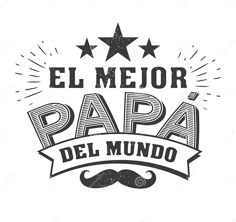 The Best Dad in the World - World S Best Dad - Spanish Language. Happy ...