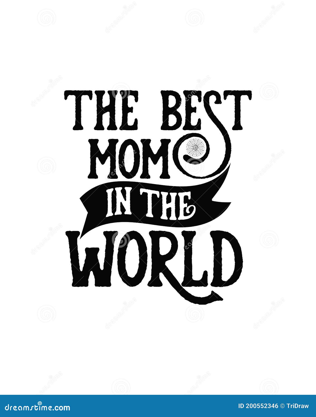 The Best Mom in the World. Hand Drawn Typography Poster Design Stock Vector Illustration of