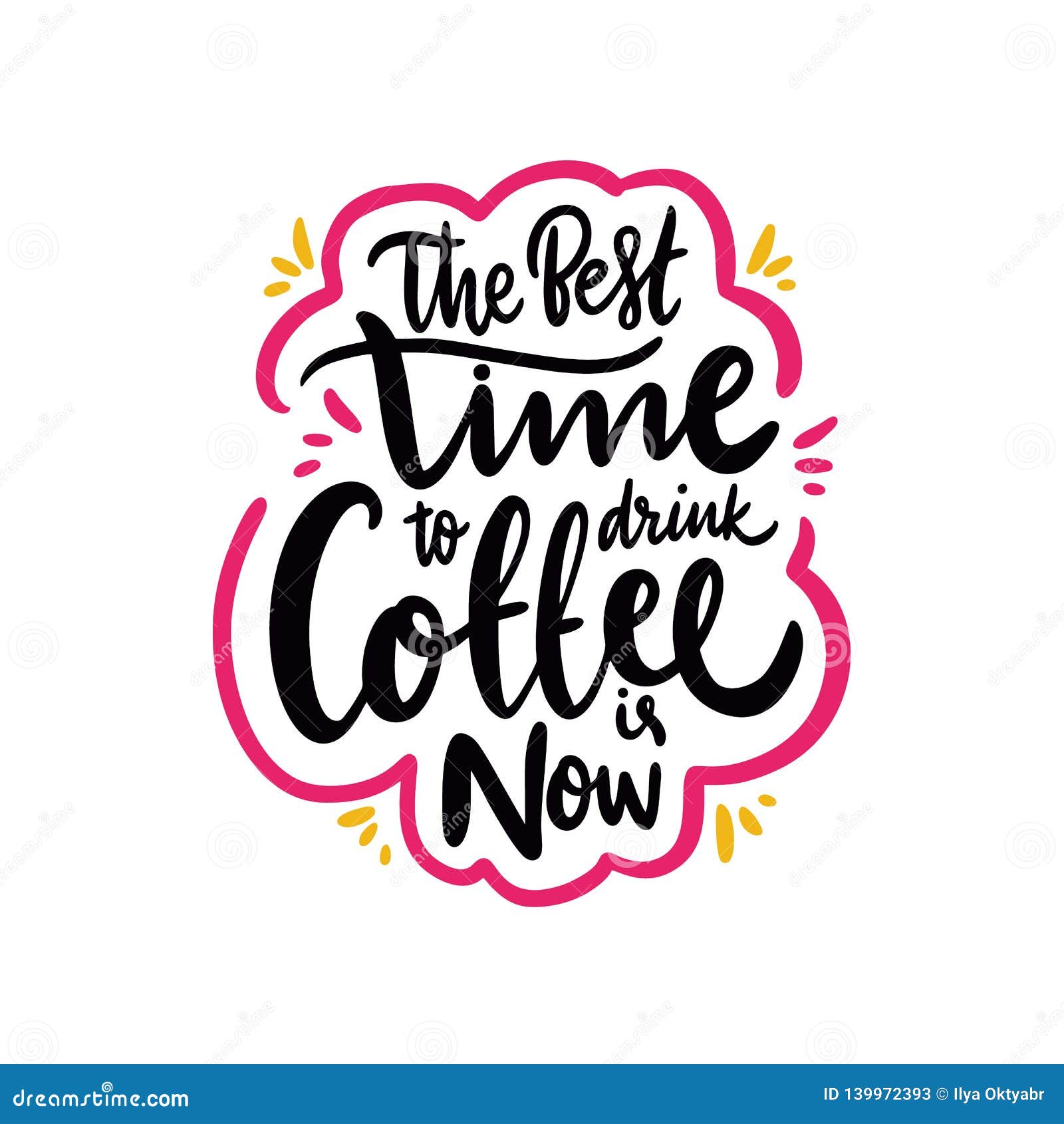 Download The Best Time To Drink Coffee Is Now. Hand Drawn Vector ...