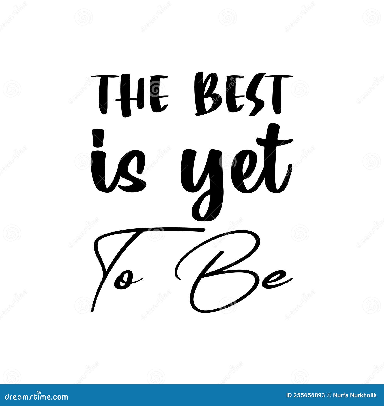 The Best is yet To Be Black Letter Quote Stock Vector Illustration of