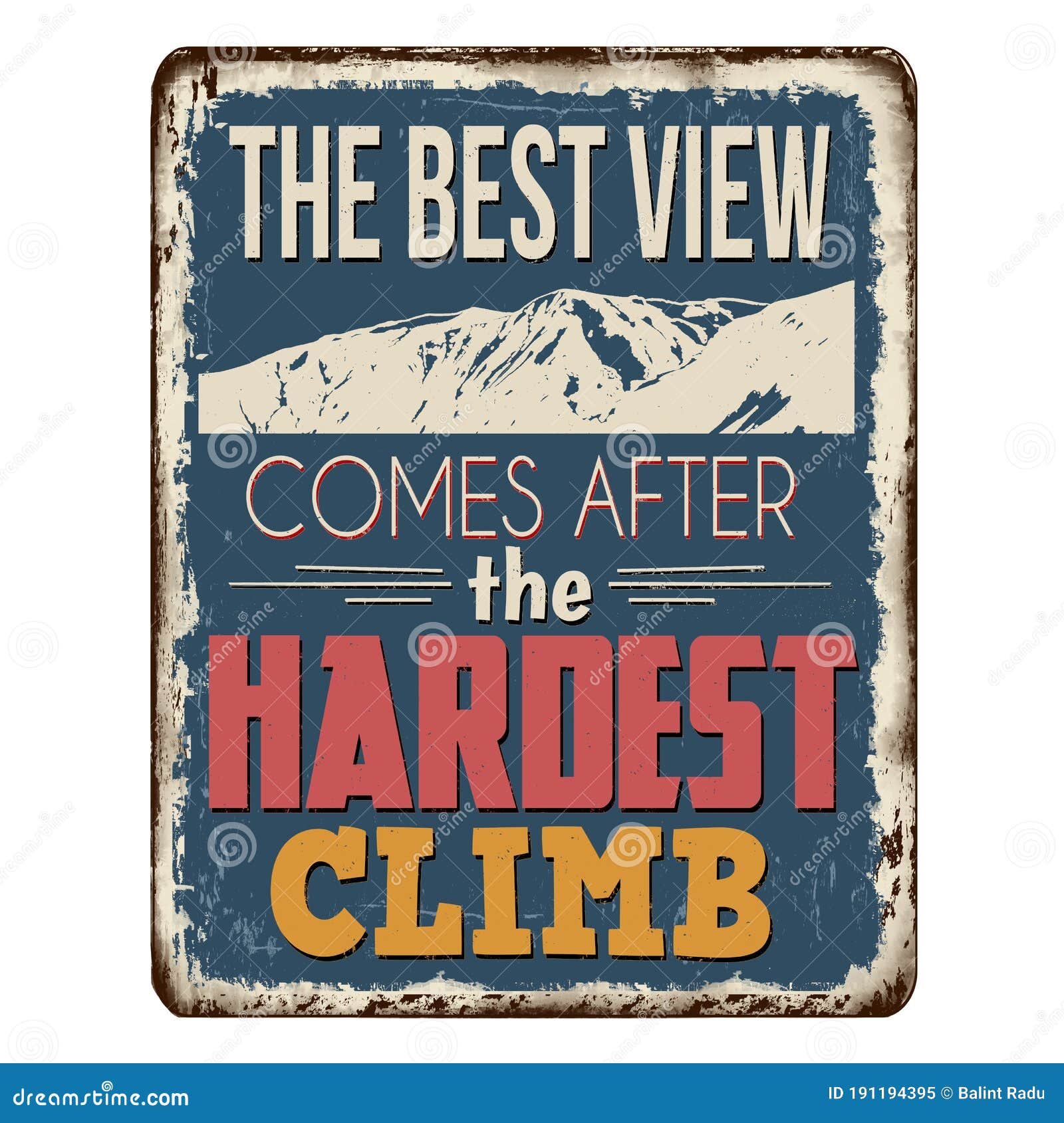 the best view comes after the hardest climb vintage rusty metal sign
