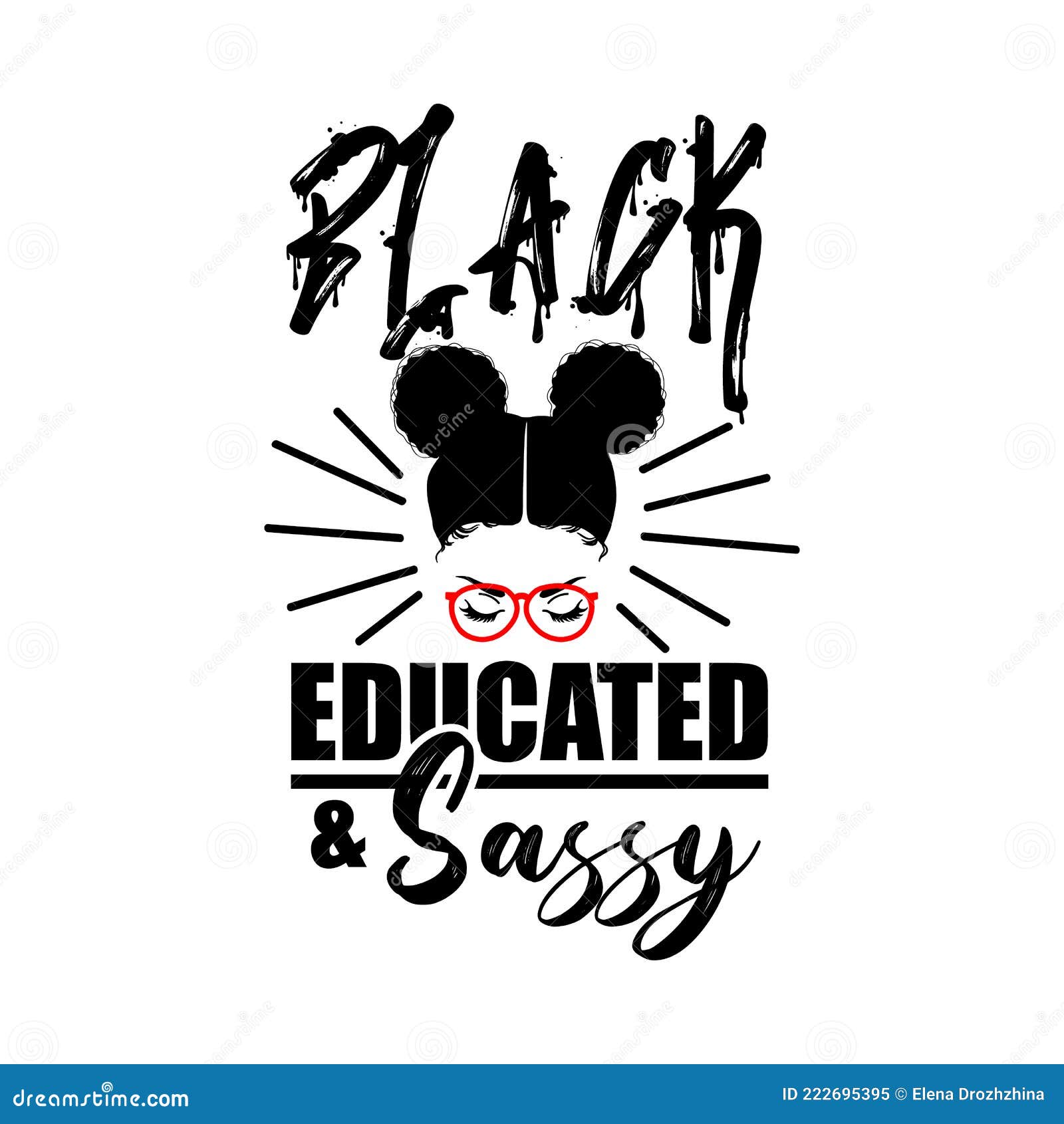 Black Woman with a Pretty Face. African American Girl. Afro Puff Hairstyle. Quote- Black, Educated and Sassy Stock Vector - Illustration of isolated, female: 222695395 Black Woman with a Pretty Face. African American Girl. Afro Puff Hairstyle. Quote- Black, Educated and Sassy Stock Vector - Illustration of isolated, female: 222695395