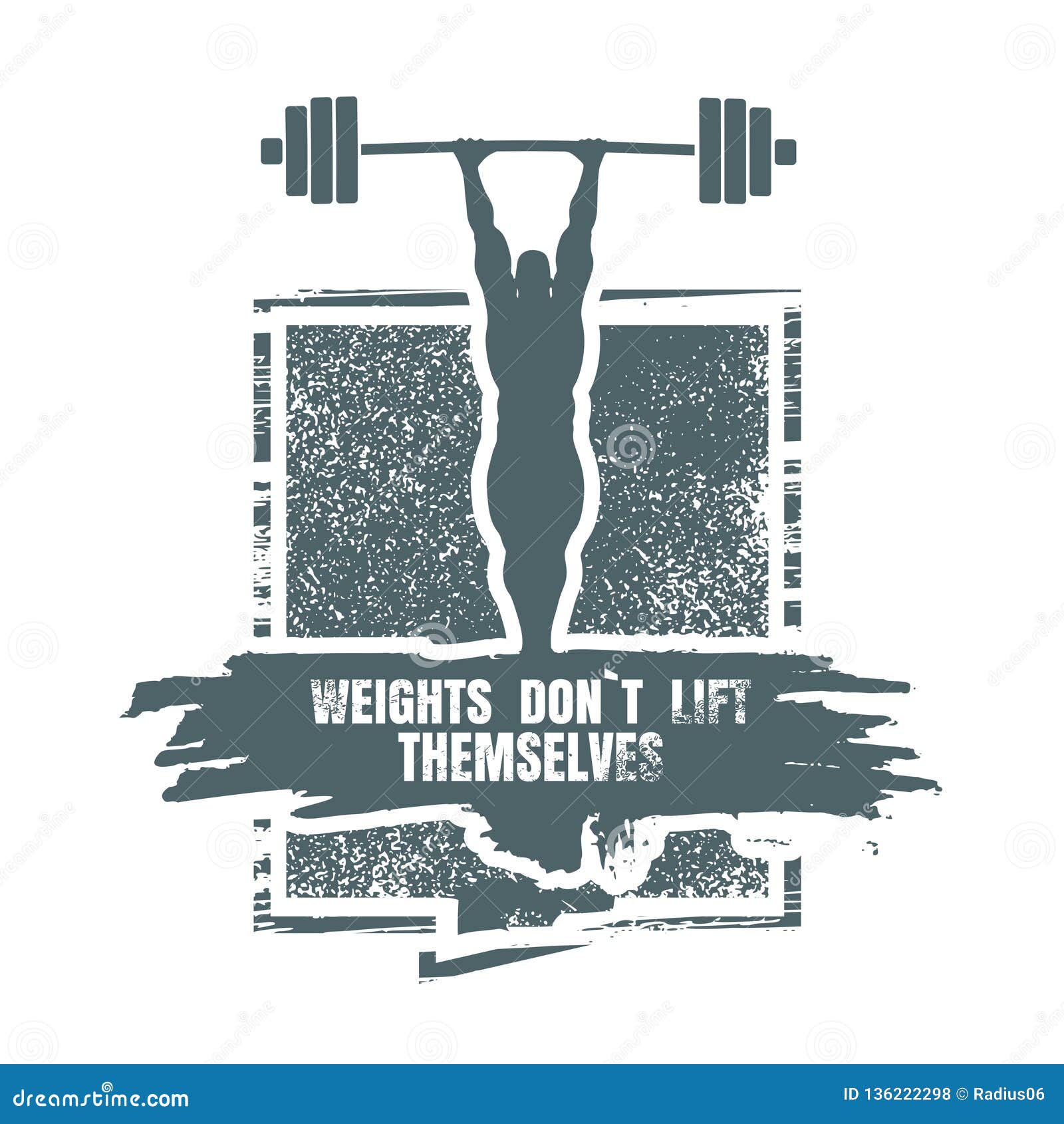 weights dont lift themselfs quote.