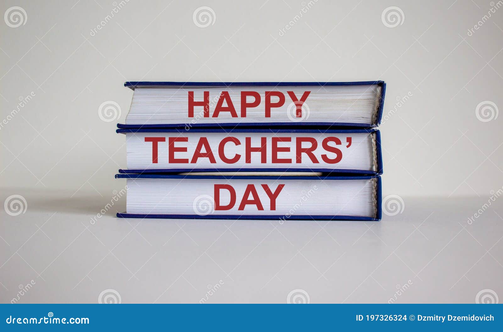 Books with Text `happy Teachers Day` on Beautiful White Background.  Business and Educational Concept Stock Photo - Image of board,  professional: 197326324