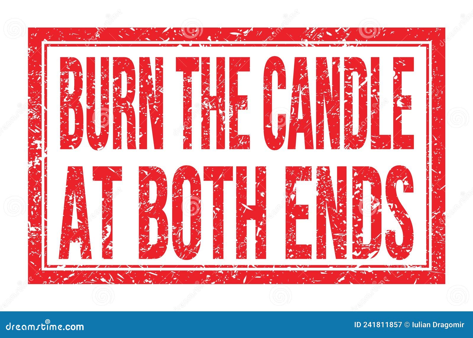 BURN the CANDLE at BOTH ENDS, Words on Red Rectangle Stamp Sign Stock