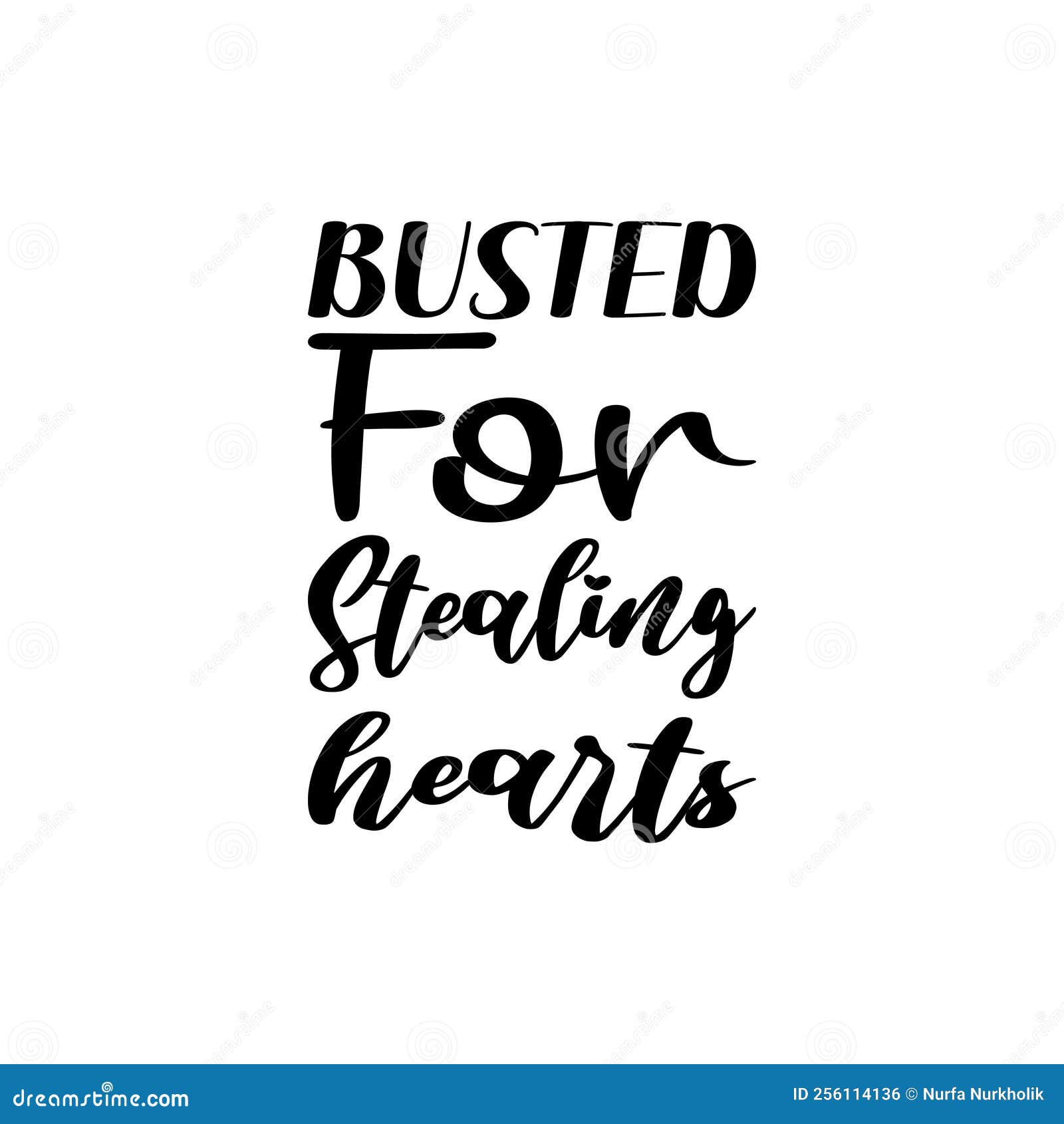 Busted for Stealing Hearts Black Letter Quote Stock Vector