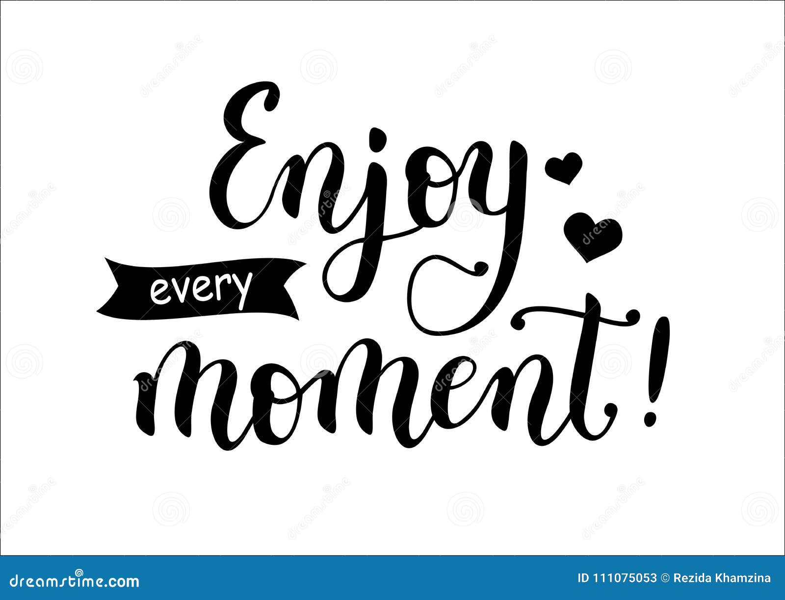 Calligraphy Lettering of Enjoy Every Moment! Decorated with Hearts and ...