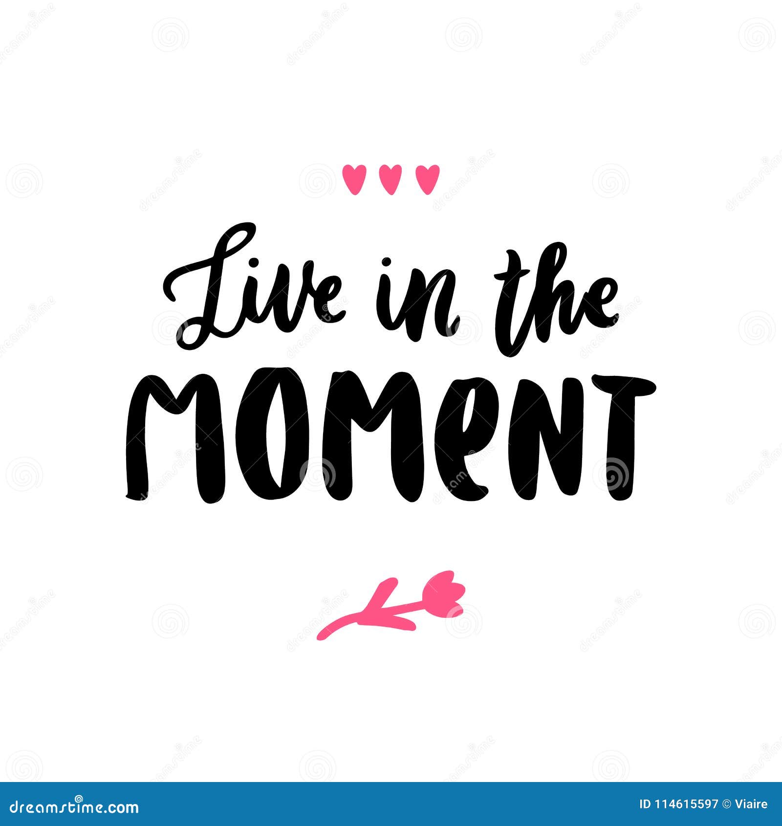 Hand-drawn Lettering Phrase: Live in the Moment, of Black Ink on a ...