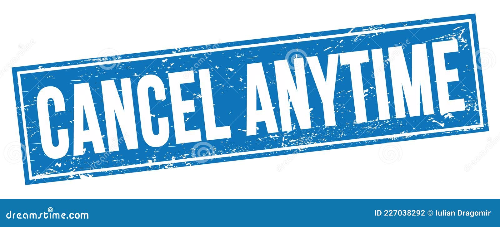 CANCEL ANYTIME Text on Blue Grungy Rectangle Stamp Stock Illustration Illustration of anytime
