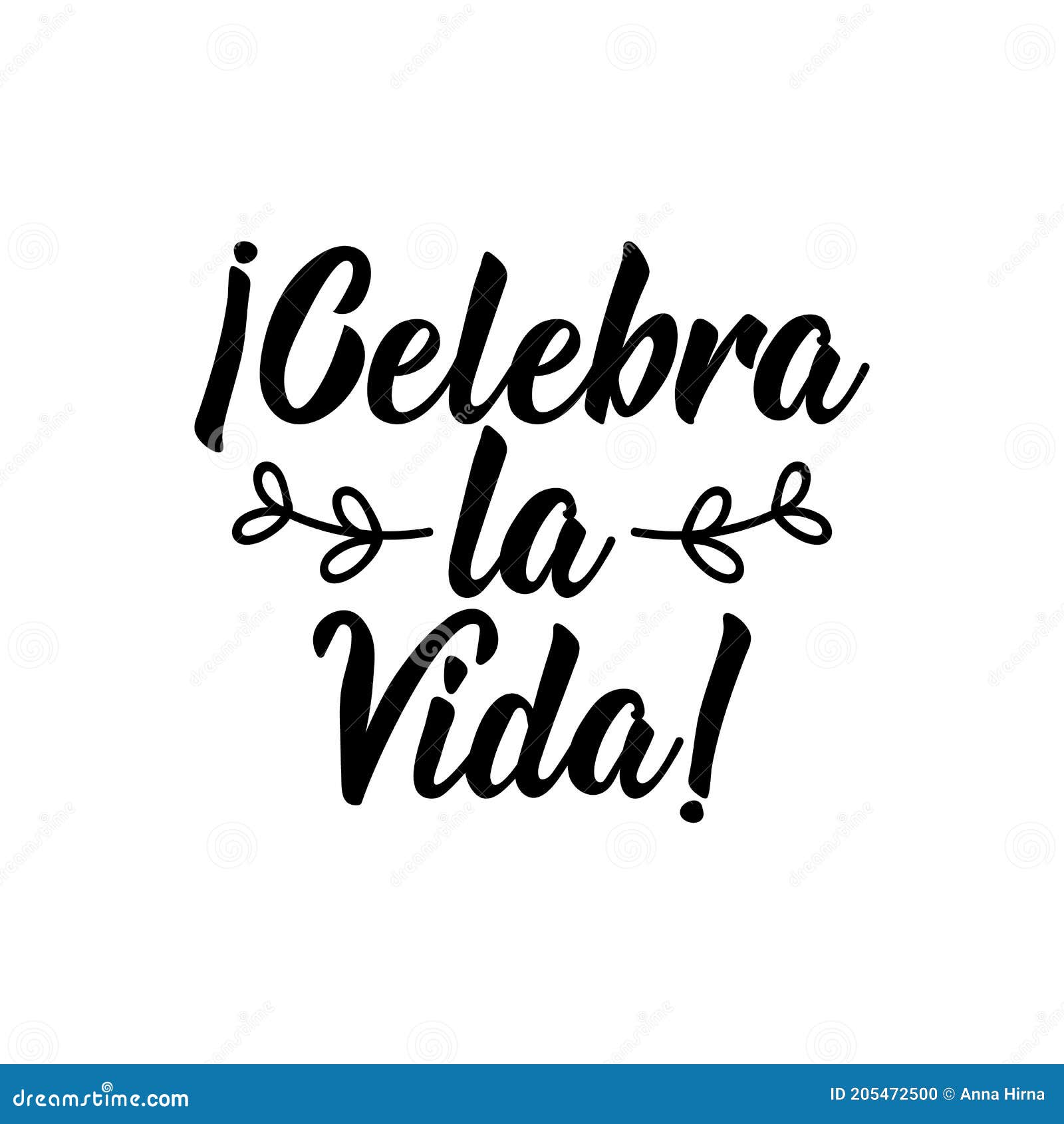 Celebrate Life in Spanish. Lettering. Ink Illustration. Modern Brush