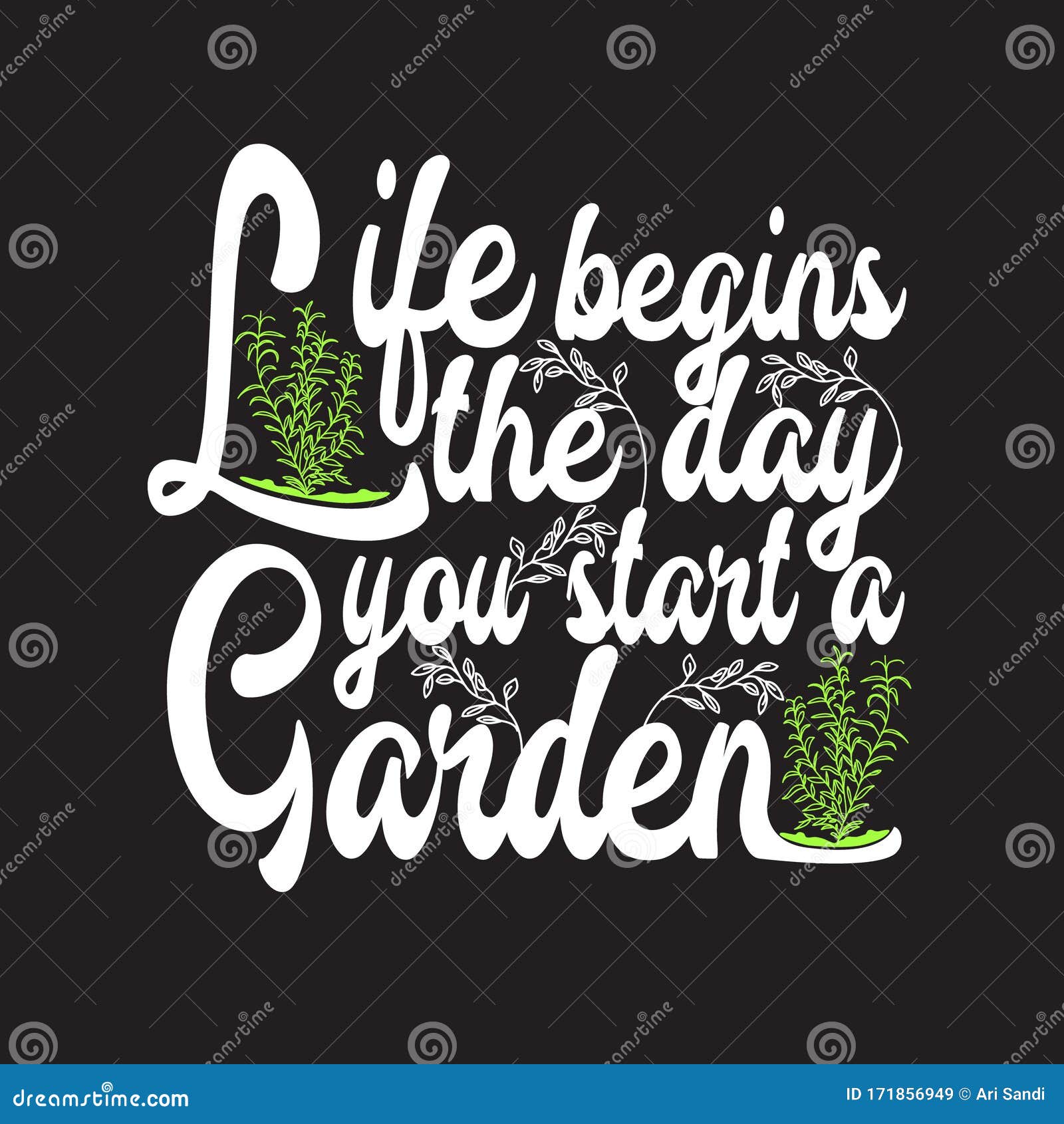 Citations De Jardinier Et Slogan Bon Pour Tshirt La Vie Commence Le Jour Ou Vous Commencez Un Jardin Illustration Stock Illustration Du Normal Manuscrit