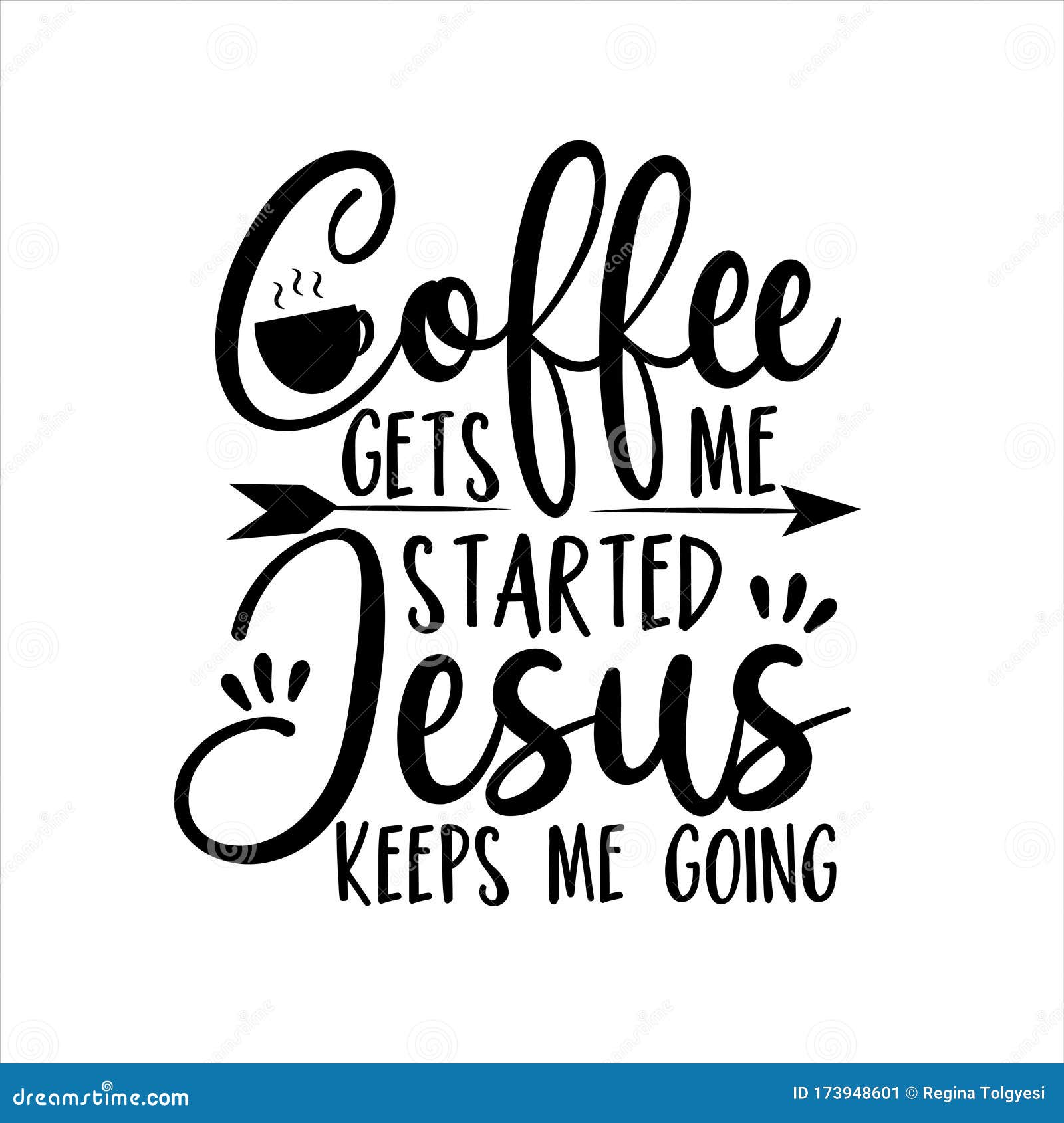 coffee gets me started jesus keeps me going- positive calligraphy
